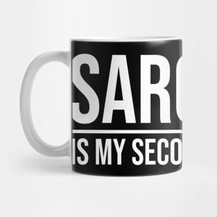 SARCASM IS MY SECOND LANGUAGE Mug